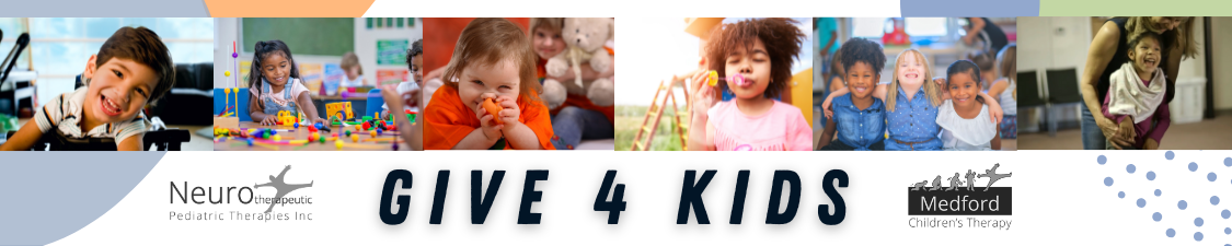 Give4Kids - Multiple images of children, Logos for Neurotherapeutic Pediatric Therapies and Medford Children's Therapy